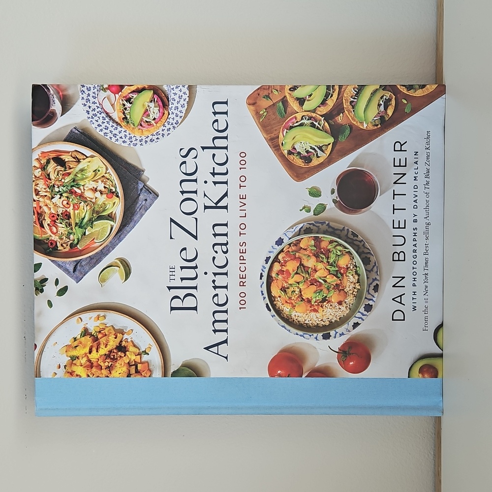 Blue Zones American Kitchen by Dan Buettner Recipe Book